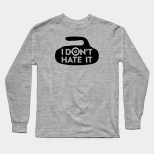 I Don't Hate it Long Sleeve T-Shirt